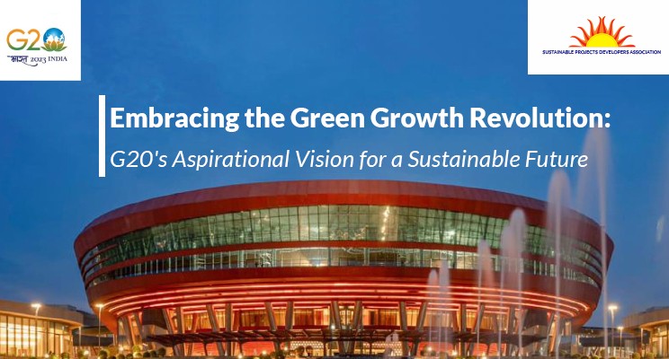 Embracing the Green Growth Revolution: G20’s Aspirational Vision for a Sustainable Future